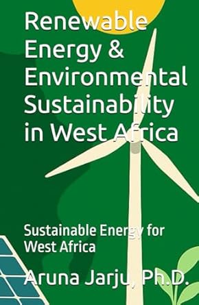 renewable energy and environmental sustainability in west africa sustainable energy for west africa 1st