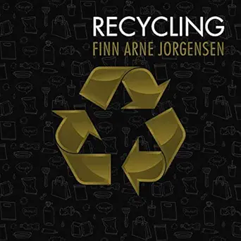 recycling 1st edition finn arne jorgensen ,keith sellon wright ,gildan media b07zzj33vb