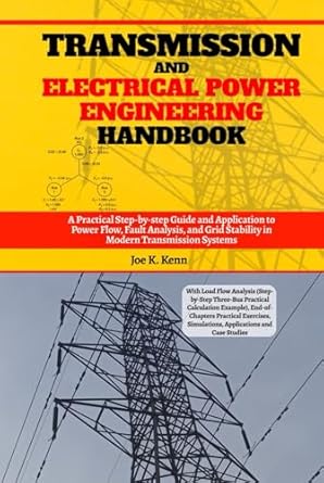 transmission and electrical power engineering handbook a practical step by step guide and application to
