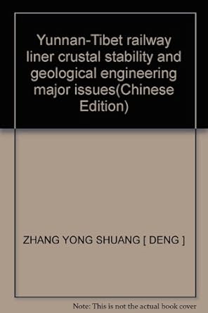 yunnan tibet railway liner crustal stability and geological engineering major issues 1st edition zhang yong
