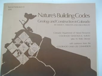 natures building codes geology and construction in colorado 1st edition david c shelton b0006xeafw