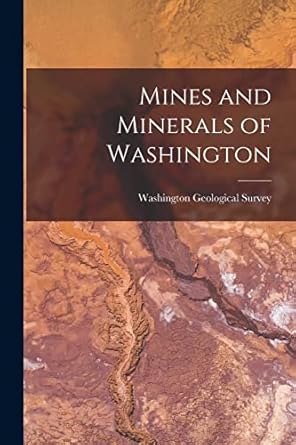 mines and minerals of washington 1st edition washington geological survey 1015620477, 978-1015620476