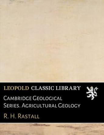 cambridge geological series agricultural geology 1st edition r h rastall b01m1szvjx
