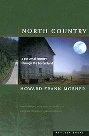 north country a personal journey through the borderland 1st edition howard frank mosher b00lri90u0,