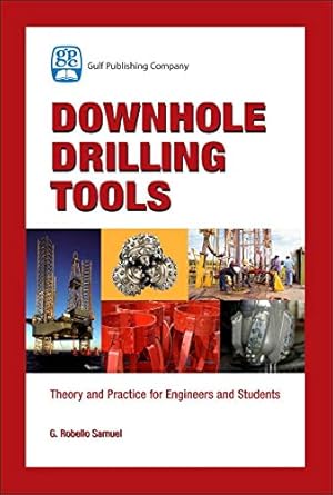 downhole drilling tools 1st edition g robello samuel 1933762136, 978-1933762135
