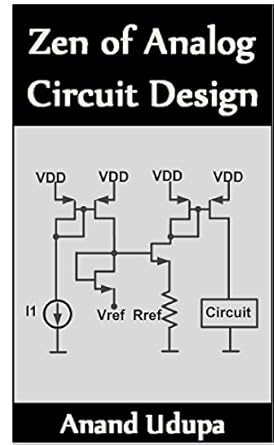 zen of analog circuit design 1st edition anand udupa b00yq6xtw0