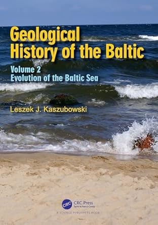 geological history of the baltic volume 2 evolution of the baltic sea 1st edition leszek j kaszubowski