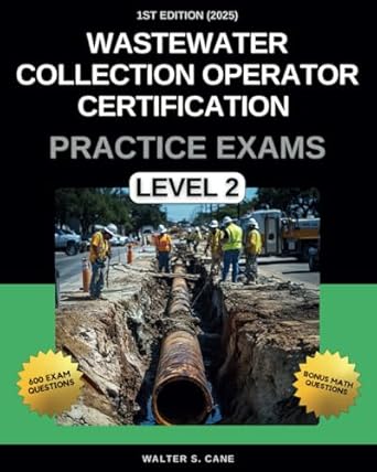wastewater collection operator certification practice exams level 2 1st edition walter s cane b0dzxswn68,