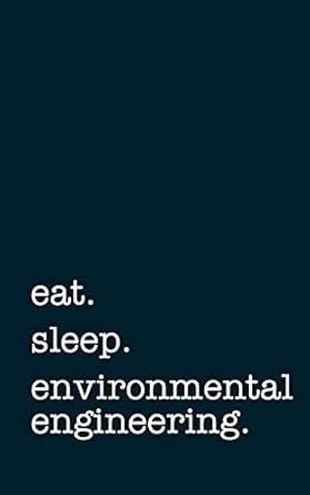 eat sleep environmental engineering lined notebook writing journal 1st edition mithmoth 1730890660,