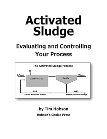 activated sludge evaluating and controlling your process 1st edition tim hobson 1500692999, 978-1500692995