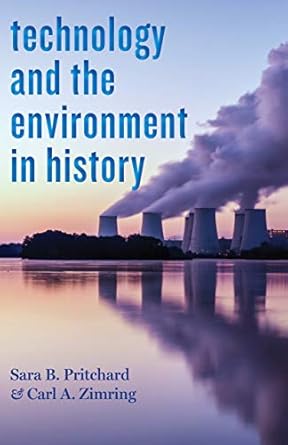 technology and the environment in history 1st edition sara b pritchard ,carl a zimring b001js7w3a,