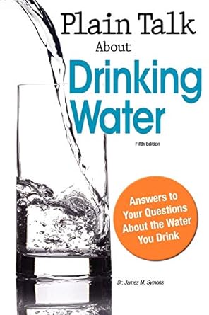 plain talk about drinking water fif edition kelley staggs editor dr james m symons 1583217428, 978-1583217429