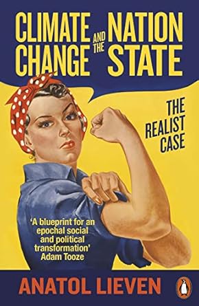 climate change and the nation state the realist case 1st edition anatol lieven 0141990546, 978-0141990545