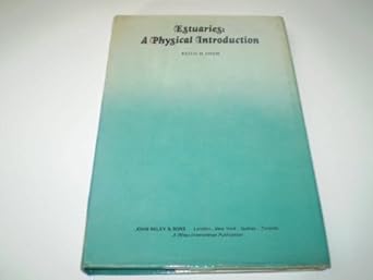 estuaries a physical introduction by k r dyer 1st edition keith r dyer b01jxr0gli