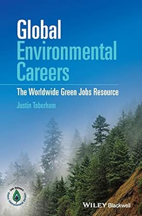 global environmental careers the worldwide green jobs resource 1st edition justin taberham 111905284x,