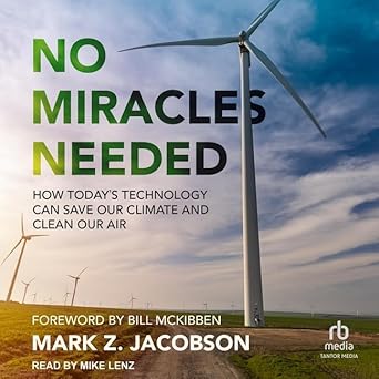 no miracles needed how todays technology can save our climate and clean our air 1st edition mark z jacobson