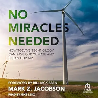 no miracles needed how todays technology can save our climate and clean our air 1st edition mark z jacobson