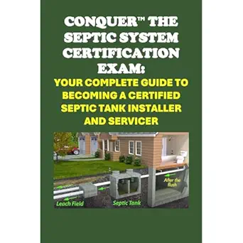 conquer the septic system certification exam your complete guide to becoming a certified septic tank