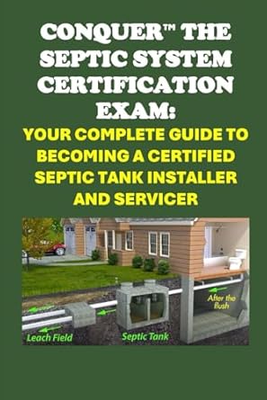 conquer the septic system certification exam your complete guide to becoming a certified septic tank