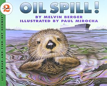 oil spill 1st edition melvin berger ,paul mirocha 0064451216, 978-0064451215