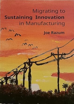 migrating to sustaining innovation in manufacturing how manufacturers can turn employee ideas into patentable