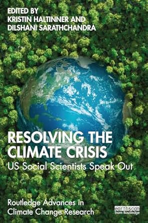 resolving the climate crisis us social scientists speak out 1st edition kristin haltinner ,dilshani