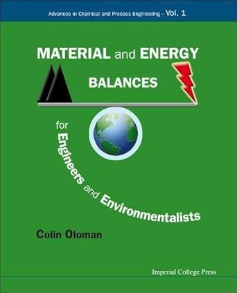 material and energy balances for engineers and environmentalists author william oloman colin may 2009 1st