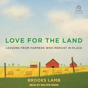 love for the land lessons from farmers who persist in place 1st edition brooks lamb ,walter dixon b0ct67dd85,
