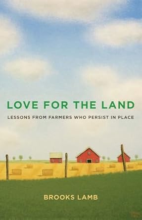 love for the land lessons from farmers who persist in place 1st edition brooks lamb 0300280106, 978-0300280104