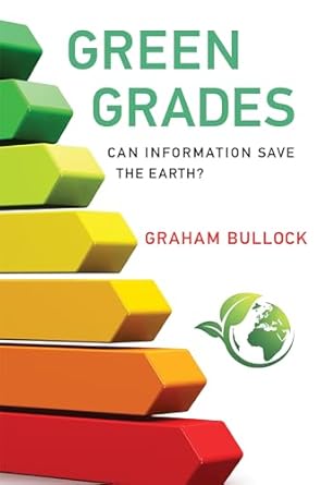 green grades can information save the earth 1st edition graham bullock 0262534908, 978-0262534901