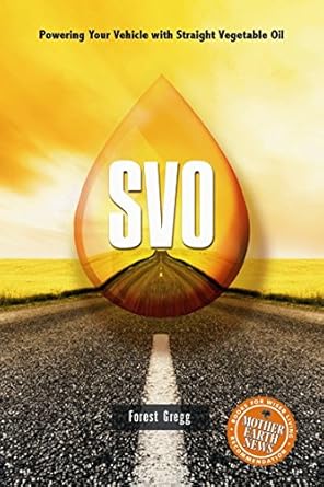 svo powering your vehicle with straight vegetable oil 1st edition forest gregg 0865716129, 978-0865716124