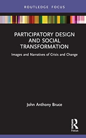 participatory design and social transformation 1st edition john a bruce 1032305088, 978-1032305080