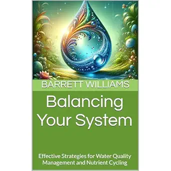 balancing your system effective strategies for water quality management and nutrient cycling 1st edition