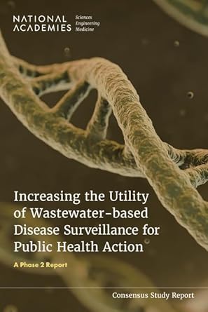 increasing the utility of wastewater based disease surveillance for public health action a phase 2 report 1st