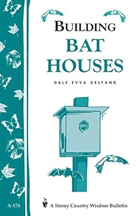building bat houses storeys country wisdom bulletin a 178 1st edition dale evva gelfand 1580170188,
