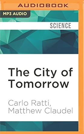 city of tomorrow the 1st edition matthew claudel carlo ratti ,james patrick cronin 1531888755, 978-1531888756