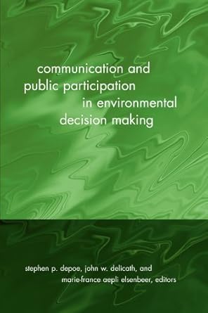 communication and public participation in environmental decision making 1st edition stephen p depoe ,john w