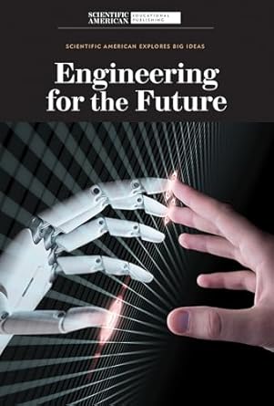engineering for the future 1st edition scientific american editors 1725351838, 978-1725351837
