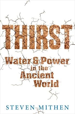 thirst water and power in the ancient world 1st edition prof steven mithen 178022687x, 978-1780226873
