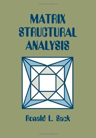 matrix structural analysis by ronald l sack 1st edition ronald l sack b01fiy66o6
