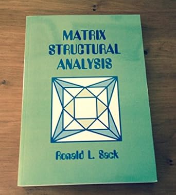 matrix structural analysis 1st edition ronald l sack 0881338249, 978-0881338249