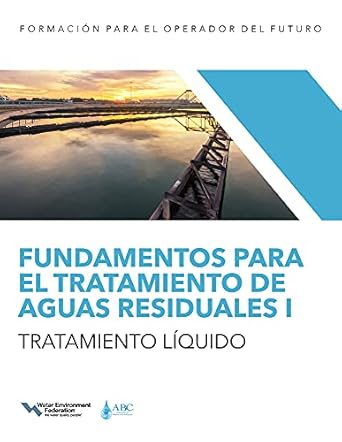 fundamentos para el tratamiento de aguas residuales i tratamiento liquido 1st edition water environment