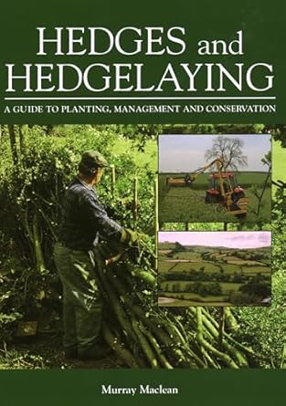 hedges and hedgelaying a guide to planting management and conservation 1st edition murray maclean 1861268688,