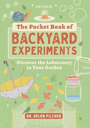 the pocket book of backyard experiments discover the laboratory in your garden 1st edition helen pilcher
