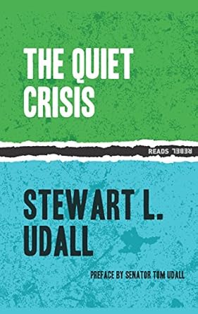 the quiet crisis 1st edition stewart l udall ,john f kennedy b01drxdrjm