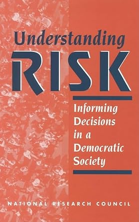 understanding risk informing decisions in a democratic society 1st edition national research council
