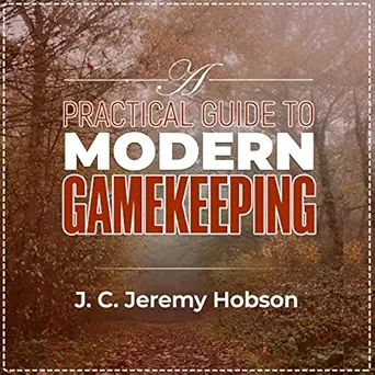 a practical guide to modern gamekeeping essential information for part time and professional gamekeepers 1st