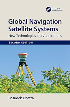 global navigation satellite systems new technologies and applications 1st edition basudeb bhatta b001jrwqp0,