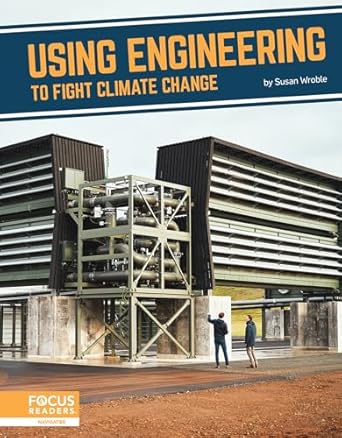 using engineering to fight climate change 1st edition susan wroble 1637392761, 978-1637392768