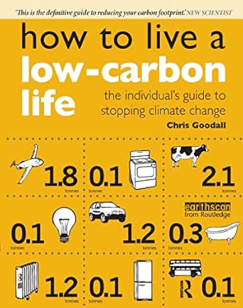 how to live a low carbon life 1st edition chris goodall 1844074269, 978-1844074266